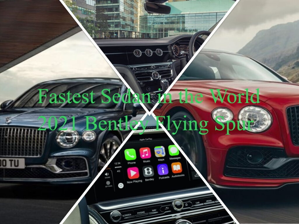 Fastest Sedan in the World – 2021 Bentley Flying Spur